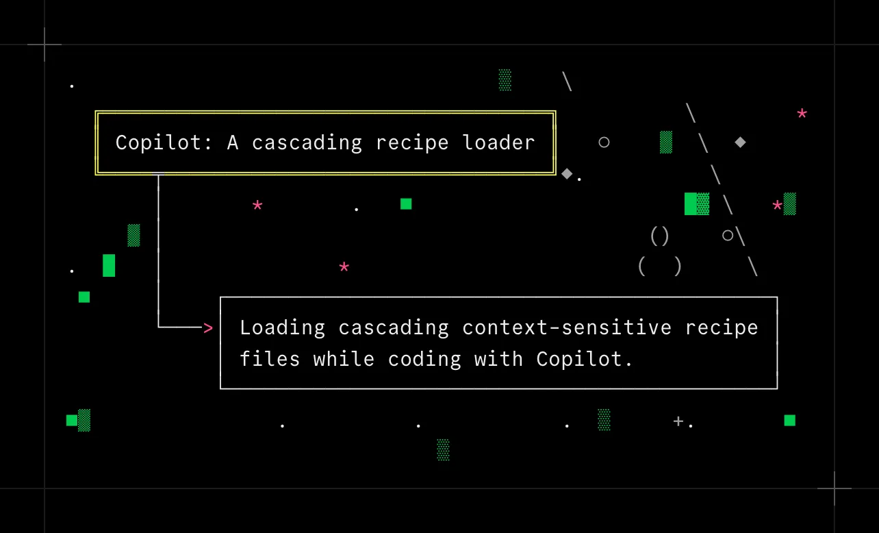 Copilot: A cascading recipe loader