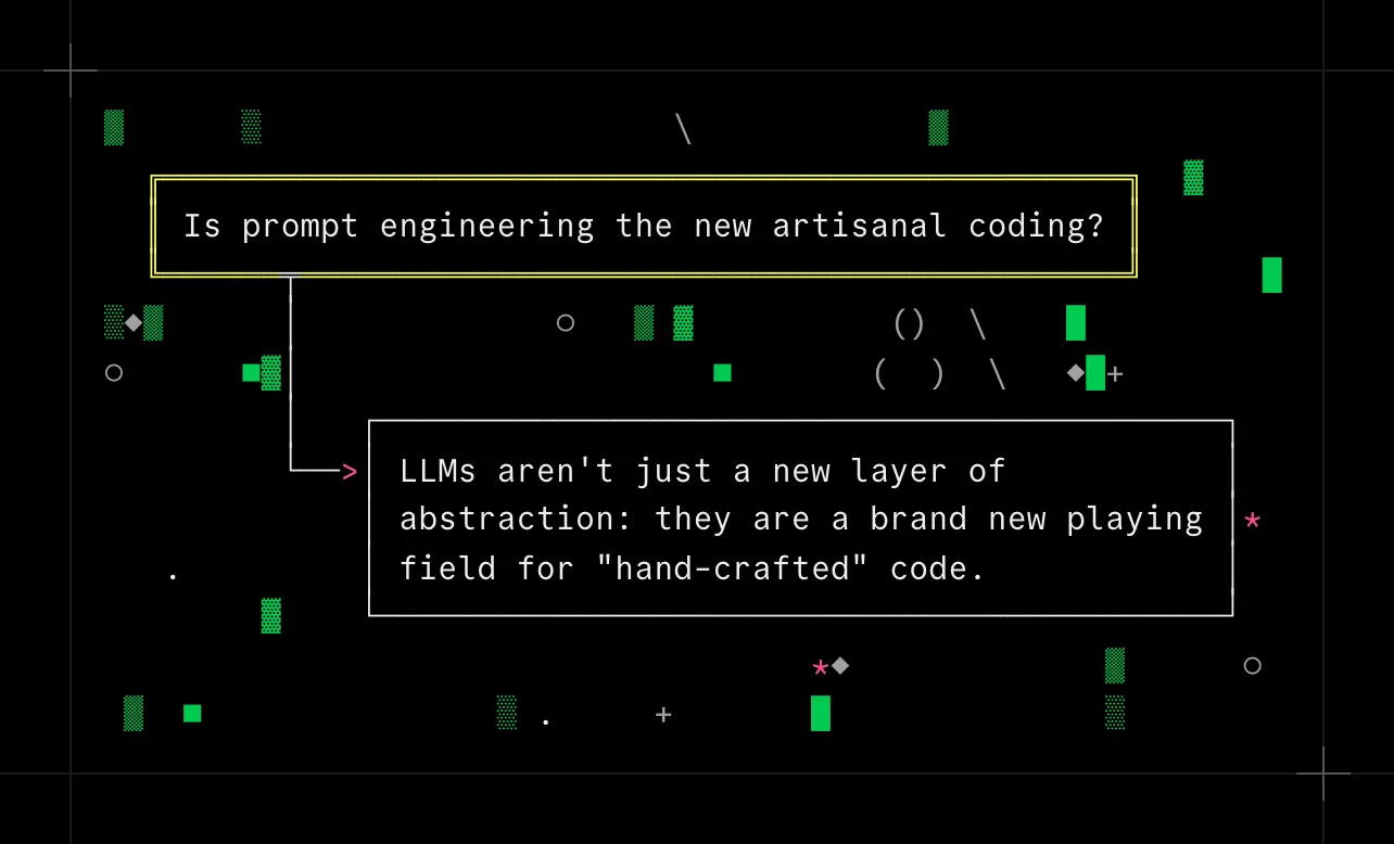 Is prompt engineering the new artisanal coding?